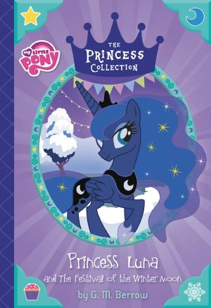 [The Princess Collection 02] • Princess Luna and the Festival of the Winter Moon